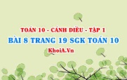 Bài 8 trang 19 SGK Toán 10 tập 1 Cánh Diều